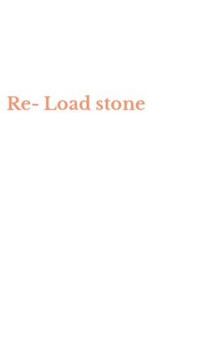 Re-Load stone