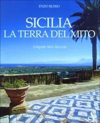 SICILIA. LA TERRA DEL MITO. EDIZ. ILLUSTRATA
