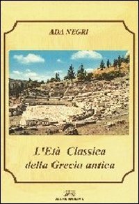 L'et&agrave; classica della Grecia antica