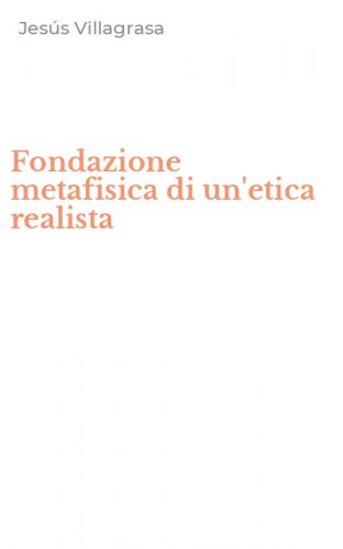 Fondazione metafisica di un'etica realista