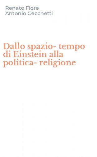 Dallo spazio-tempo di Einstein alla politica-religione
