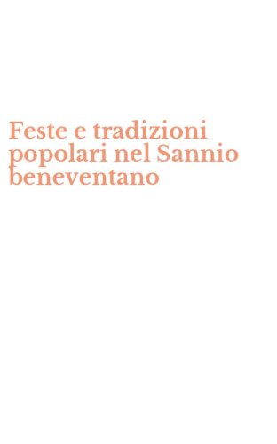 Feste e tradizioni popolari nel Sannio beneventano