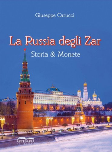 La Russia degli zar. Storia & monete