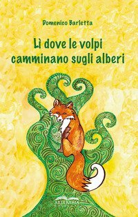 L&igrave; dove le volpi camminano sugli alberi