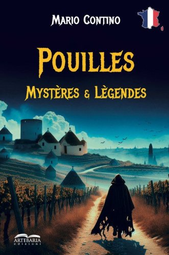 Pouilles, myst&egrave;res et l&egrave;gendes