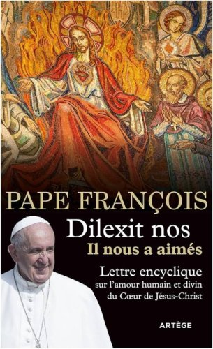 DILEXIT NOS. IL NOUS A AIMES. LETTRE ENCYCLIQUE
