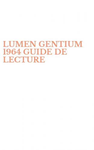 LUMEN GENTIUM 1964 GUIDE DE LECTURE