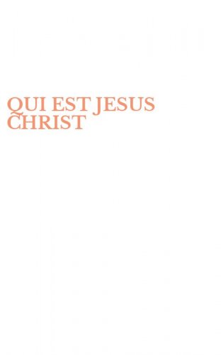 QUI EST JESUS CHRIST
