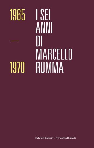 I sei anni di Marcello Rumma