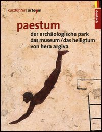 Paestum. Der arch&auml;ologische park. Das museum. Das heiligtum von Hera Argiva