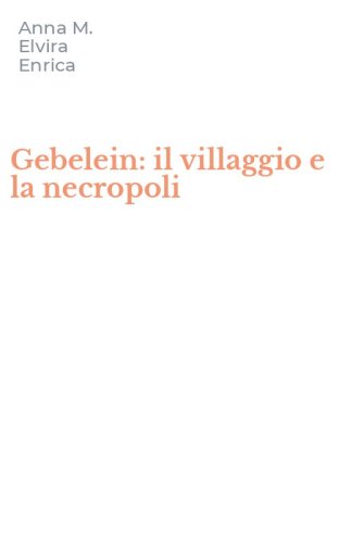 Gebelein: il villaggio e la necropoli