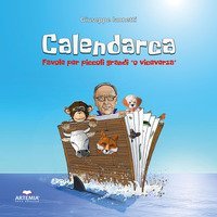 Calendarca. Favole per piccoli grandi &laquo;o viceversa&raquo;