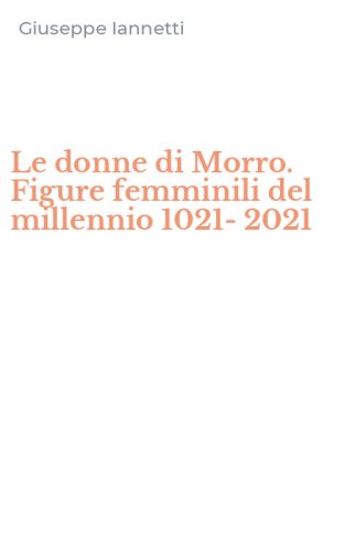 Le donne di Morro. Figure femminili del millennio 1021-2021