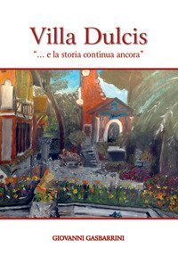 Villa Dulcis &laquo;... e la storia continua ancora&raquo;