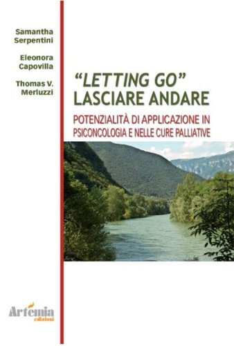 Letting go. Lasciar andare. Potenzialit&agrave; e applicazioni in psiconcologia e nelle cure palliative