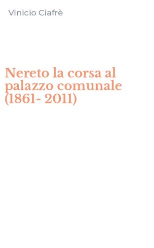 Nereto la corsa al palazzo comunale (1861-2011)