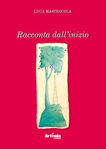 Racconta dall'inizio