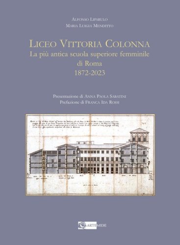 Liceo Vittoria Colonna. La pi&ugrave; antica scuola superiore femminile di Roma 1872-2023