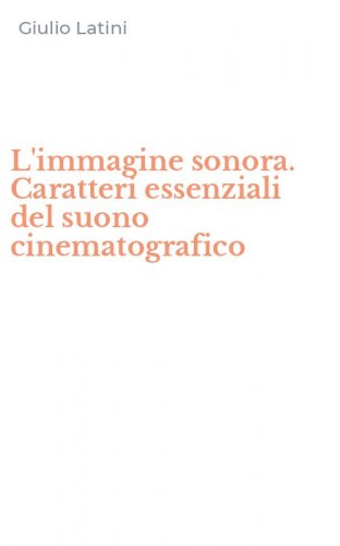 L'immagine sonora. Caratteri essenziali del suono cinematografico