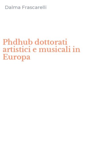 Phdhub dottorati artistici e musicali in Europa