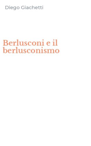 Berlusconi e il berlusconismo