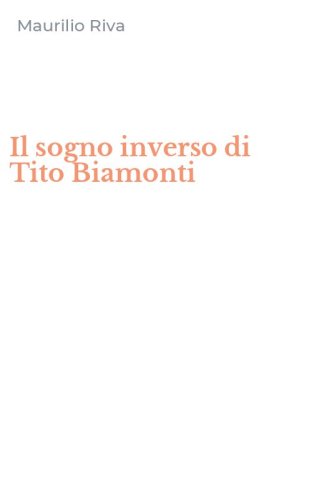 Il sogno inverso di Tito Biamonti