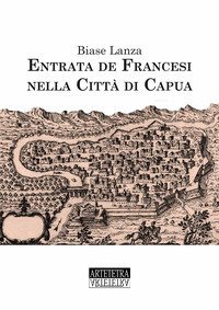 Entrata dei francesi nella citt&agrave; di Capua