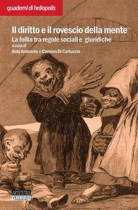 Il diritto e il rovescio della mente. La follia tra regole sociali e giuridiche