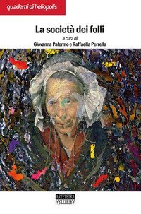 La societ&agrave; dei folli