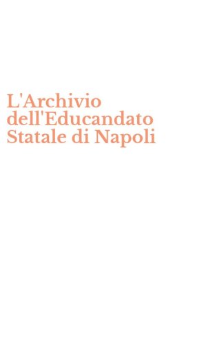 L'Archivio dell'Educandato Statale di Napoli