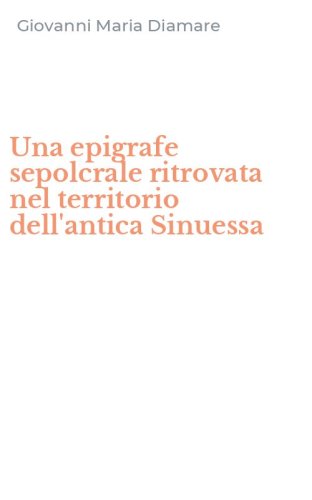 Una epigrafe sepolcrale ritrovata nel territorio dell'antica Sinuessa
