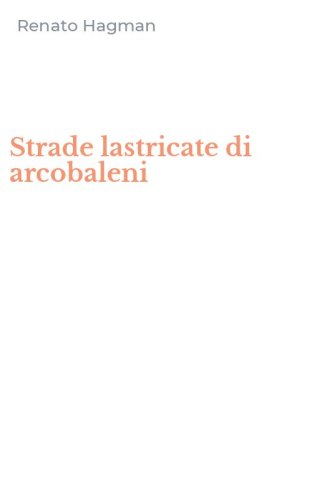 Strade lastricate di arcobaleni