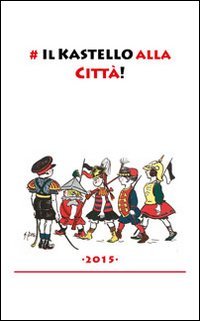 Il kastello alla citt&agrave;!