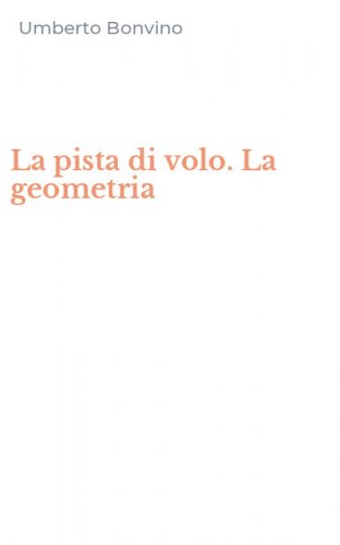 La pista di volo. La geometria