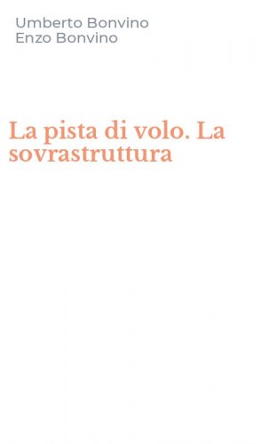 La pista di volo. La sovrastruttura