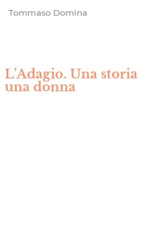 L'Adagio. Una storia una donna