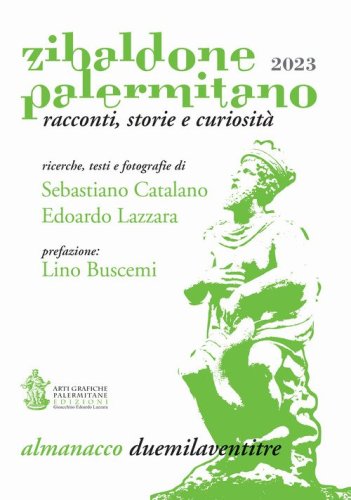 Zibaldone Palermitano. Racconti, storie e curiosit&agrave;. Almanacco 2023