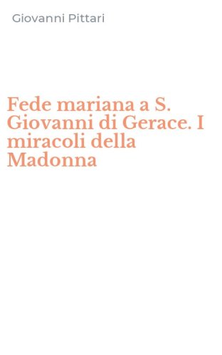 Fede mariana a S. Giovanni di Gerace. I miracoli della Madonna