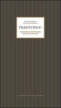 Trentodoc. Quando la montagna diventa perlage