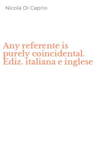 Any referente is purely coincidental. Ediz. italiana e inglese