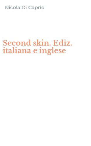 Second skin. Ediz. italiana e inglese