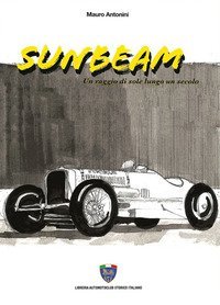 Sunbeam. Una raggio di sole lungo un secolo