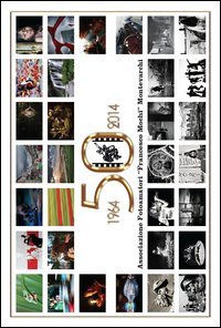 50&deg; Associazione fotoamatori &laquo;Francesco Mochi&raquo;. Montevarchi 1964-2014