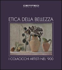 Etica della bellezza. I Colacicchi artisti nel '900
