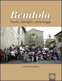 Rendola. Storie, famiglie, personaggi