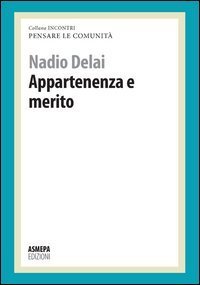 Appartenenza e merito. Pensare le comunit&agrave;
