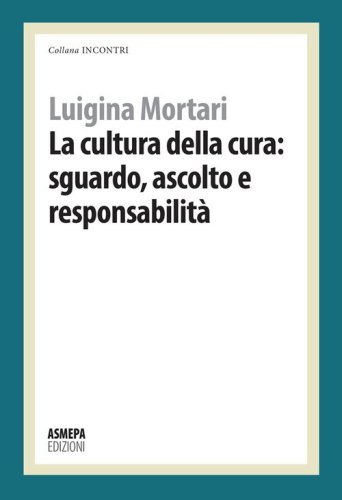 La cultura della cura: sguardo, ascolto e responsabilit&agrave;