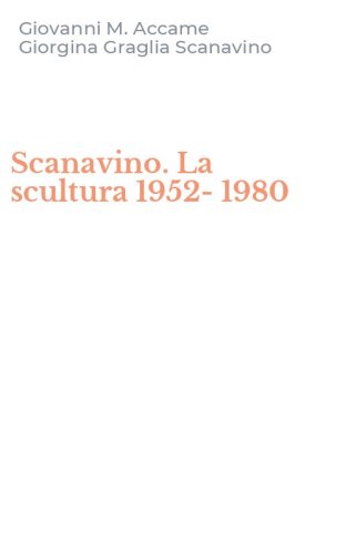 Scanavino. La scultura 1952-1980