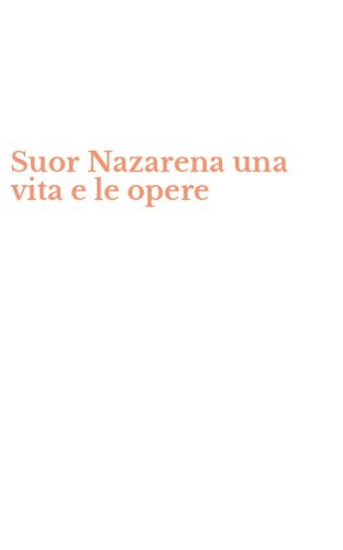 Suor Nazarena una vita e le opere