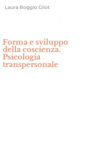 Forma e sviluppo della coscienza. Psicologia transpersonale